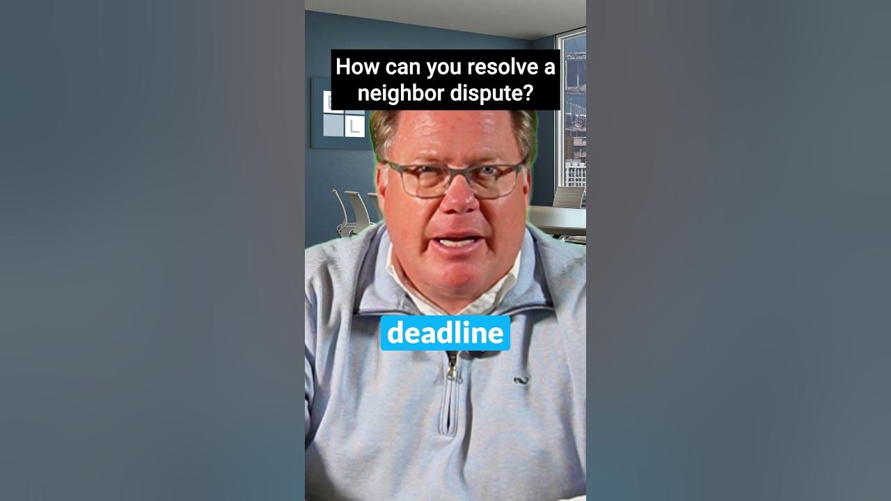 How can you resolve a neighbor dispute